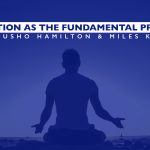 Meditation As The Fundamental Practice