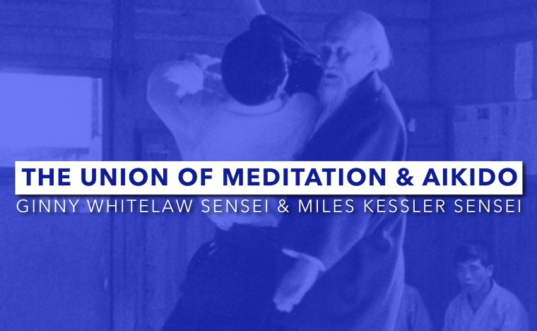 The Union Of Meditation & Aikido