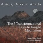 The 3 Transformational Keys To Insight Meditation