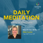 SANGHALIVE – DAILY ONLINE MEDITATIONS